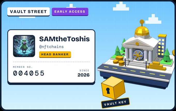 A digital membership card labeled 'VAULT STREET' with 'EARLY ACCESS' badge, displaying the username 'SAMtheToshis' (@nftchains) as a 'HEAD BANKER' with member number 004055, member since 2026, alongside an illustration of a bank building and a yellow 'VAULT KEY'.