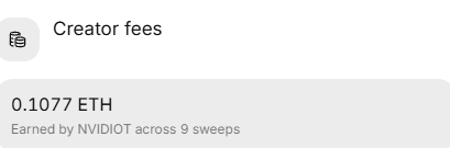A digital notification card showing "Creator fees" of "0.1077 ETH" earned by "NVIDIOT across 9 sweeps".