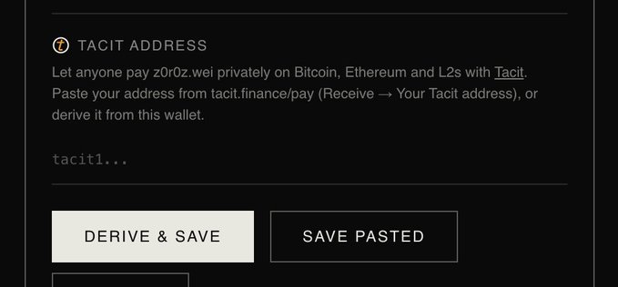 A dark-themed digital wallet interface showing a 'TACIT ADDRESS' field with the partial address 'tacit1...' and two buttons labeled 'DERIVE & SAVE' and 'SAVE PASTED', with instructions about paying z0r0z.wei privately on Bitcoin, Ethereum and L2s.
