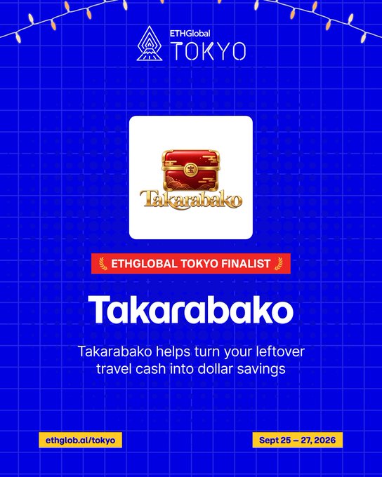 A promotional graphic for 'ETHGlobal Tokyo Finalist' featuring 'Takarabako,' with text stating it helps turn leftover travel cash into dollar savings, and an event date of 'Sept 25 – 27, 2026'.