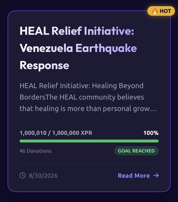 A digital donation card titled 'HEAL Relief Initiative: Venezuela Earthquake Response' shows a progress bar fully completed at 100% with 1,000,010/1,000,000 XPR raised across 46 donations, marked as 'GOAL REACHED'.