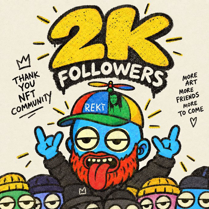 A colorful illustration celebrating '2K FOLLOWERS' with the text 'THANK YOU NFT COMMUNITY' and 'MORE ART MORE FRIENDS MORE TO COME', featuring a blue character wearing a 'REKT' propeller hat.