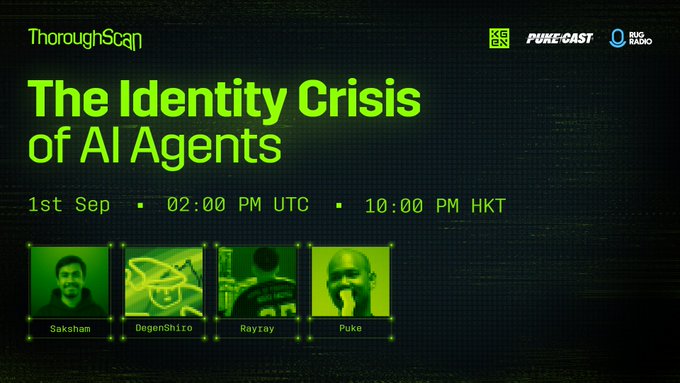 A promotional graphic for an event titled 'The Identity Crisis of AI Agents' on 1st Sep at 02:00 PM UTC / 10:00 PM HKT, featuring speakers Saksham, DegenShiro, Rayray, and Puke, hosted by ThoroughScan, KEEN, Puke-Cast, and Rug Radio.