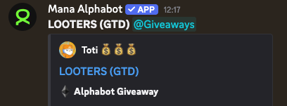 A screenshot from Mana Alphabet shows a chat message: 'LOOTERS (GTD) @Giveaways' with a Toti 'LOOTERS (GTD)' Alphabot Giveaway link.
