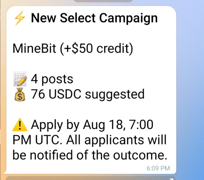 A Telegram message announcing a 'New Select Campaign' for 'MineBit (+$50 credit)' with '4 posts' and '76 USDC suggested', with a deadline of 'Apply by Aug 18, 7:00 PM UTC.'