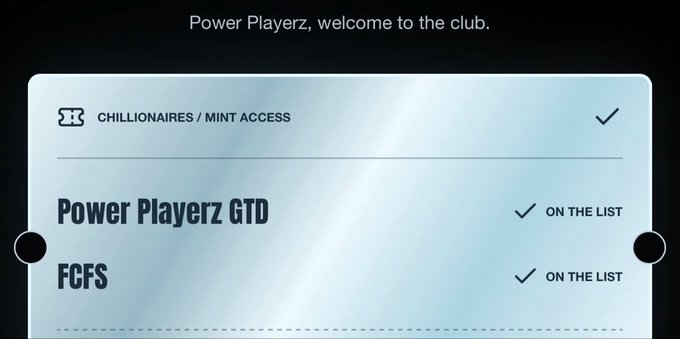 A silver metallic card or status screen welcoming 'Power Playerz' to the club, showing 'CHILLIONAIRES / MINT ACCESS' as confirmed, with 'Power Playerz GTD' and 'FCFS' both marked as 'ON THE LIST'.