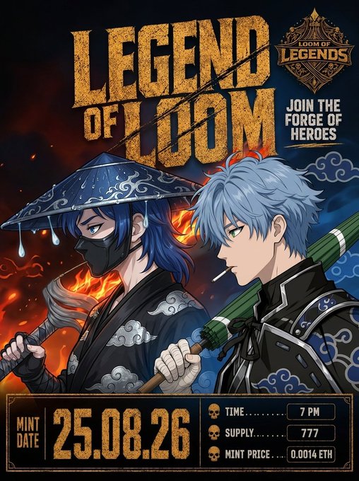 The promotional poster advertises the "Legend of Loom" (Loom of Legends) NFT mint, featuring two anime-style samurai characters—one masked with a blue hat and another silver-haired warrior—set against fiery and cloudy backdrops.

Key details include a mint date of **25.08.26**, a supply of **777**, a mint price of **0.0014 ETH**, and a 7 PM launch time. This supports the post's call for users to drop their EVM wallets to join the OpenSea mint and "Become a Legend today."