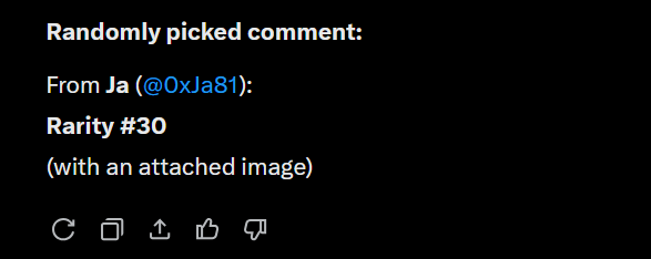 A dark-themed interface snippet showing a randomly picked comment from a user named 'Ja (@0xJa81)' that reads 'Rarity #30' followed by '(with an attached image)'.