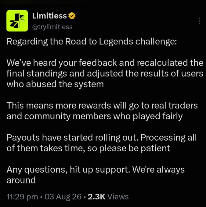 Limitless (@trylimitless) announces via Twitter that they recalculated final standings for their $1M Road to Legends challenge, adjusted results of users who abused the system, and began rolling out payouts to legitimate participants, directing questions to support.