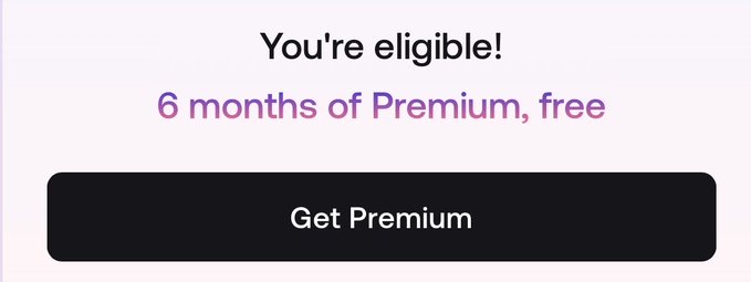 A digital notification reads 'You're eligible! 6 months of Premium, free' above a black 'Get Premium' button.