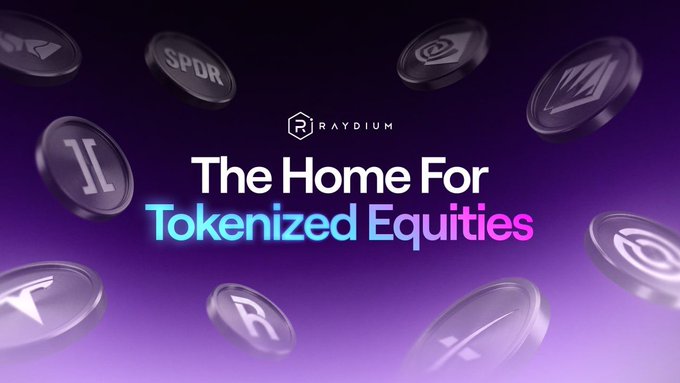 Raydium's branded promotional graphic featuring the tagline "The Home For Tokenized Equities" with floating coin tokens displaying tickers like $SPDR and Tesla's logo against a purple gradient background, visually reinforcing the post's announcement of Raydium serving as the platform for accessing tokenized equities and global markets on Solana.