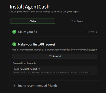 A mobile app onboarding screen titled "Install AgentCash" instructs users to "Claim your bonus and start using paid APIs in your agent," showing a completed step "Claim your $4" and "Make your first API request" with a "Deep Research Report" prompt about Walmart supply chain.