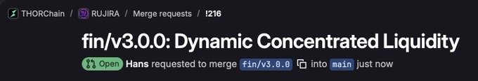 A GitHub Merge request from THORChain's RUJIRA repository titled 'fin/v3.0.0: Dynamic Concentrated Liquidity', open and requested by Hans to merge fin/v3.0.0 into main.