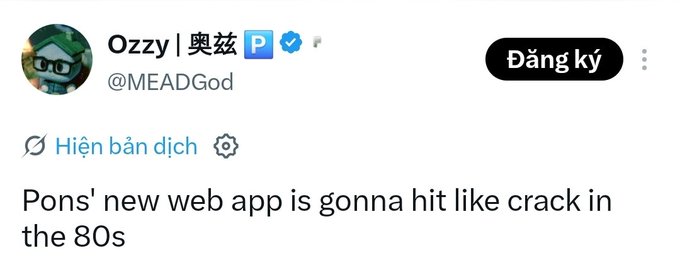 A tweet from user "Ozzy | 奥兹 (@MEADGod)" reading "Pons' new web app is gonna hit like crack in the 80s," humorously comparing the upcoming launch to highly addictive 80s-era crack cocaine, tying into the accompanying post's description of the launch being "extremely addictive."