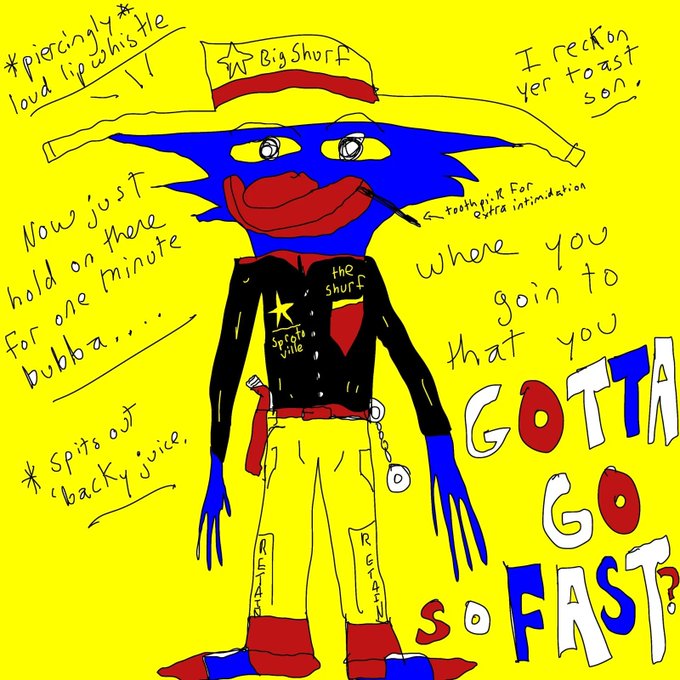 A colorful hand-drawn fan art of a blue Sonic-like character wearing a 'Big Shurf' hat and outfit, with text including 'GOTTA GO SO FAST?' and 'I reckon yer toast, son'.