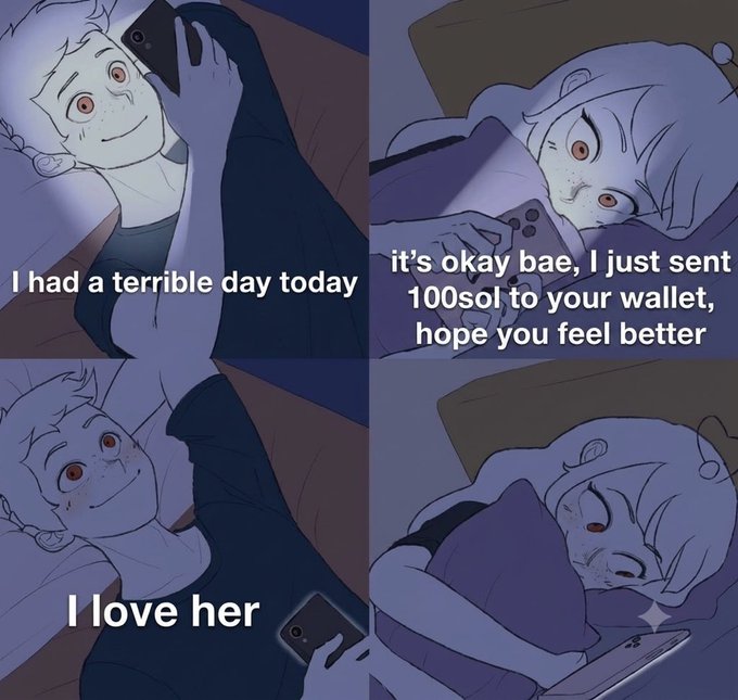 A four-panel comic showing two characters in bed using phones, with text reading 'I had a terrible day today,' 'it's okay bae, I just sent 100sol to your wallet, hope you feel better,' and 'I love her'