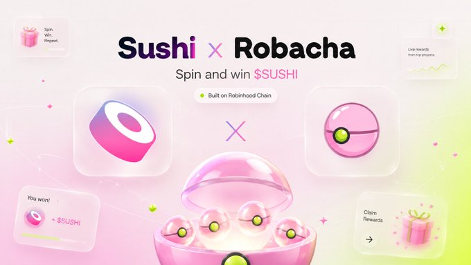 A promotional banner for 'Sushi x Robacha' featuring pink gachapon-style capsules, a gift box, and text reading 'Spin and win $SUSHI' and 'Built on Robinhood Chain'.