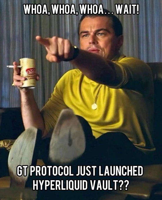 The image features a man sitting down with his feet up, holding a beer can and pointing at something outside of the frame. The caption reads "Whoa, whoo, whoa... wait! GT Protocol Just Launched Hyperliquid Vault?". This suggests that the man is making a joke about how the GT Protocol has been launched to connect their Hyper Liquid Vault.