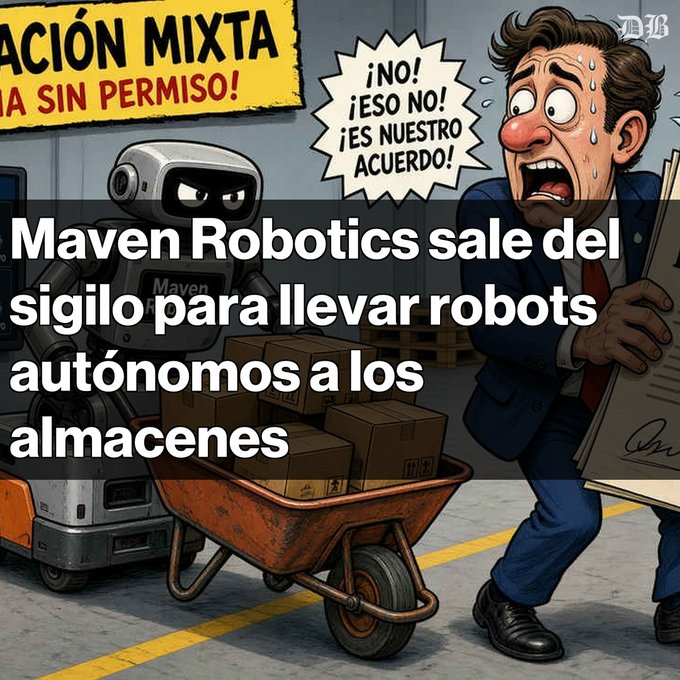 A cartoon illustration of a robot pushing a wheelbarrow of boxes past a shocked man holding a contract, with Spanish text "ACCIÓN MIXTA SIN PERMO!" and "¡NO! ¡ESO NO! ¡ES NUESTRO ACUERDO!", overlaid with the headline "Maven Robotics sale del sigilo para llevar robots autónomos a los almacenes".