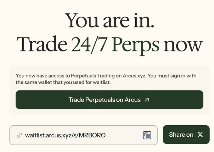 A promotional screen displays 'You are in. Trade 24/7 Perps now' with a button labeled 'Trade Perpetuals on Arcus' and a waitlist link 'waitlist.arcus.xyz/s/MRBORO'.