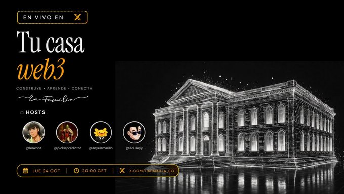 A promotional graphic for 'Tu casa web3 la Familia' live event on October 24th at 20:00 CET, featuring hosts @leoxbt, @picklepredicctor, @anyeliamarfo, and @eduooyy alongside an illustrated classical building.
