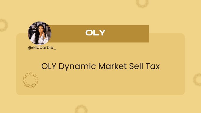 A social media-style card featuring user @ellabarbie_ with the name 'OLY' displayed prominently, titled 'OLY Dynamic Market Sell Tax' on a yellow background.