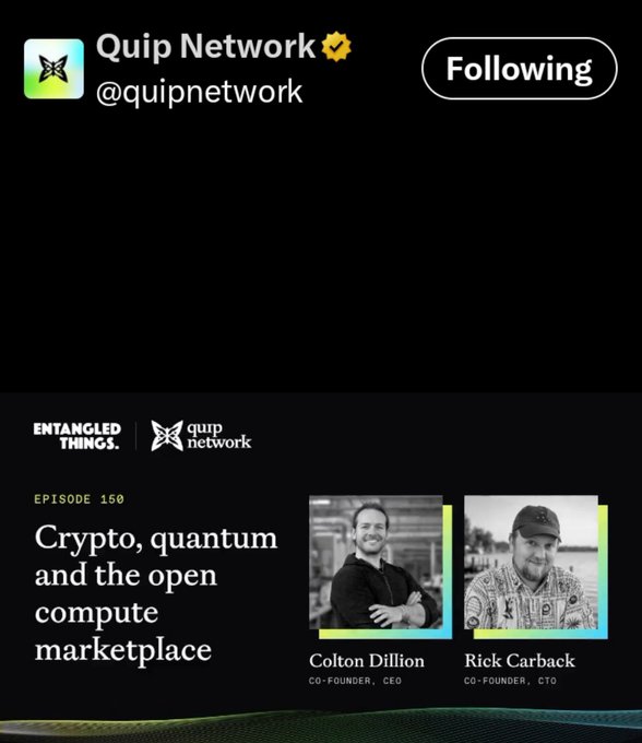 A Twitter/X profile card for Quip Network (@quipnetwork) is marked as 'Following', promoting Episode 150 'Crypto, quantum and the open compute marketplace' featuring Colton Dillion and Rick Carback.