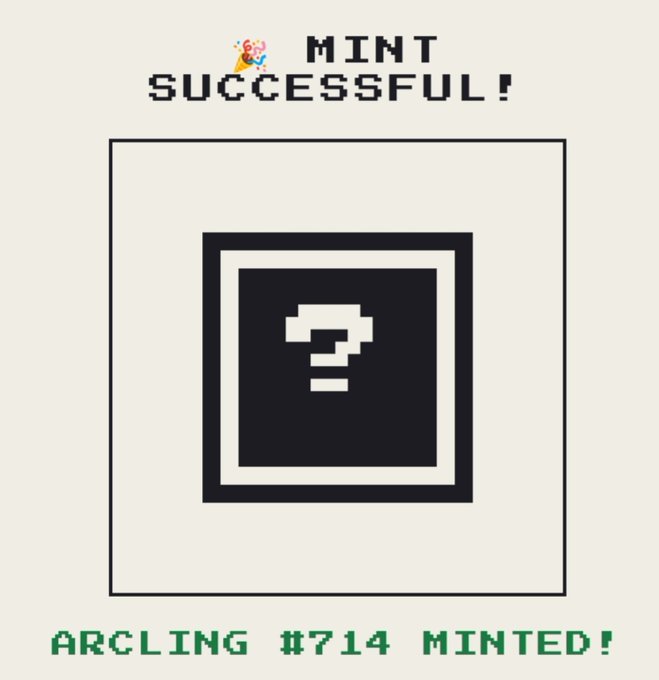 A 'MINT SUCCESSFUL!' confirmation screen displaying a pixelated question mark icon, noting 'ARCLING #714 MINTED!'