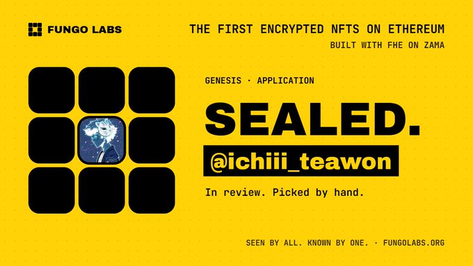 A yellow graphic by Fungo Labs advertises 'The first encrypted NFTs on Ethereum' and highlights a sealed NFT application from @ichiii_teawon in review.