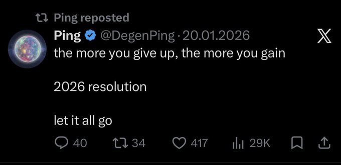 A screenshot of an X (Twitter) post by verified user Ping (@DegenPing) dated 20.01.2026 reads 'the more you give up, the more you gain / 2026 resolution / let it all go' with 29K views.