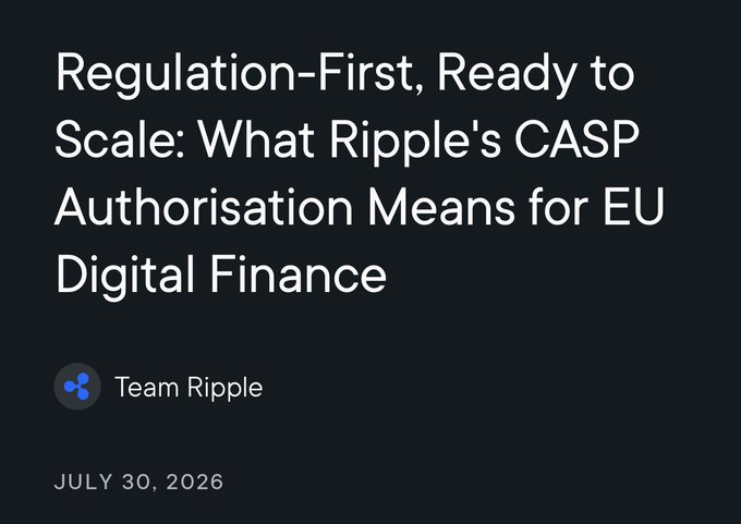 A dark-themed article header titled "Regulation-First, Ready to Scale: What Ripple's CASP Authorisation Means for EU Digital Finance," by Team Ripple, dated July 30, 2026. The image relates to the announcement of Ripple securing a full MiCA CASP license in Luxembourg, highlighting the company's regulatory expansion to 75+ licenses globally.