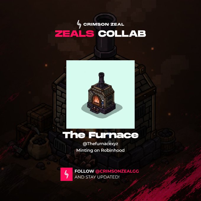 A promotional graphic for a 'CRIMSON ZEAL' and 'ZEALS COLLAB' NFT drop, featuring an isometric illustration of 'The Furnace' and text reading 'Minting on Robinhood' with a handle '@CRIMSONZEALCG'.