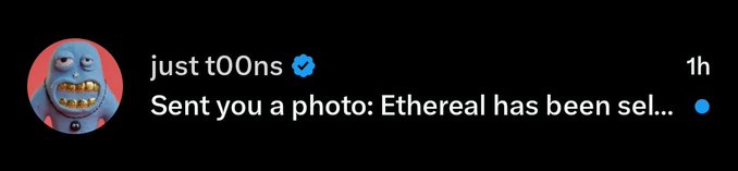 A Twitter/X notification from verified user 'just t00ns' reads: 'Sent you a photo: Ethereal has been sel...'