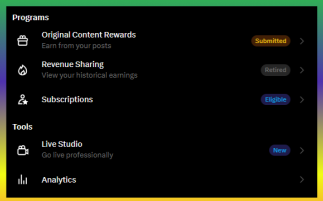 A mobile app interface screenshot showing a 'Programs' section with 'Original Content Rewards' (Submitted), 'Revenue Sharing' (Retired), and 'Subscriptions' (Eligible), followed by a 'Tools' section with 'Live Studio' (New) and 'Analytics'.