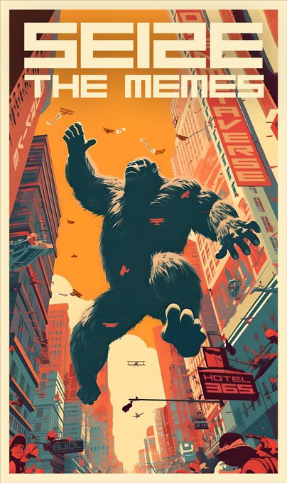 A vintage-style poster features a giant gorilla leaping through a cityscape with the bold text 'SEIZE THE MEMES' at the top, along with signs reading 'HOTEL' and 'PYZIO'.