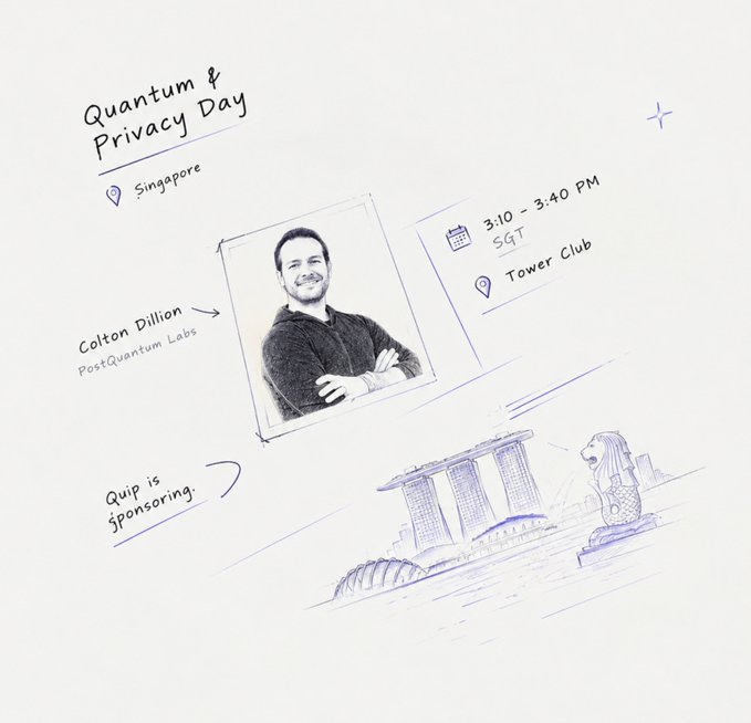 A handwritten-style event flyer for 'Quantum & Privacy Day' in Singapore, scheduled from 3:10 - 3:40 PM SGT at Tower Club, featuring a photo of Colton Dillion from PostQuantum Labs, with a note that 'Quip is sponsoring' and an illustration of the Merlion.
