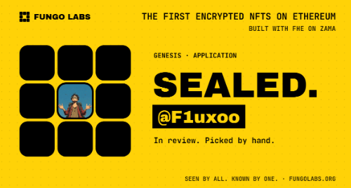 A yellow promotional graphic for 'FUNGO LABS' advertising 'THE FIRST ENCRYPTED NFTS ON ETHEREUM' featuring the word 'SEALED.' and '@F1uxoo'.