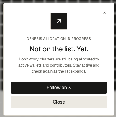 A pop-up notification on a dark screen reads 'GENESIS ALLOCATION IN PROGRESS' and 'Not on the list. Yet.', explaining that charters are still being allocated to active wallets and contributors, with options to 'Follow on X' or 'Close'.