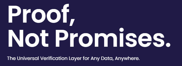 A dark blue graphic with white text reading 'Proof, Not Promises.' and 'The Universal Verification Layer for Any Data, Anywhere.'