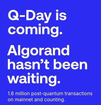 A blue promotional graphic reads 'Q-Day is coming. Algorand hasn't been waiting.' with smaller text stating '1.6 million post-quantum transactions on mainnet and counting.'
