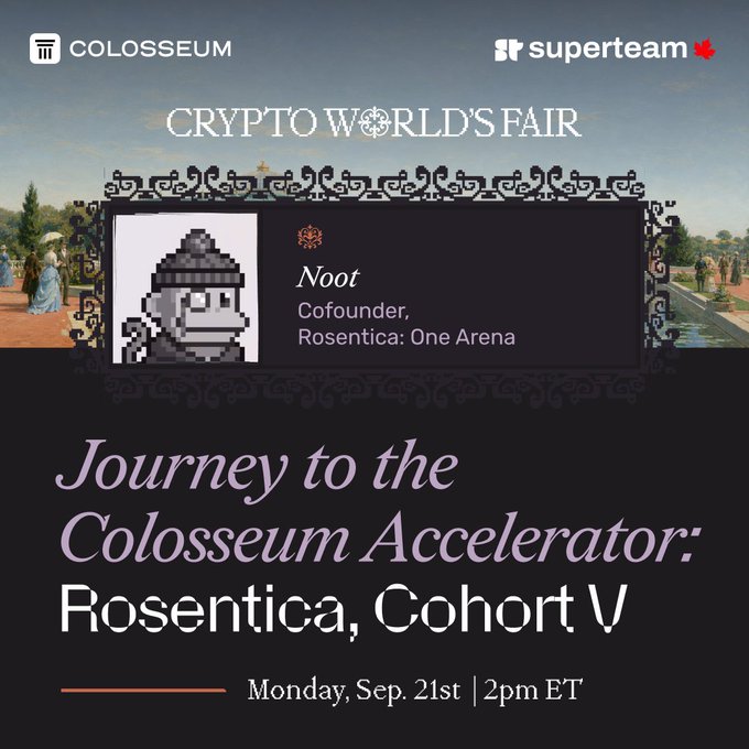 A promotional graphic for 'CRYPTO WORLD'S FAIR' featuring 'Journey to the Colosseum Accelerator: Rosentica, Cohort V' with speaker 'Noot, Cofounder, Rosentica: One Arena' on Monday, Sep. 21st at 2pm ET, branded with COLOSSEUM and superteam logos.