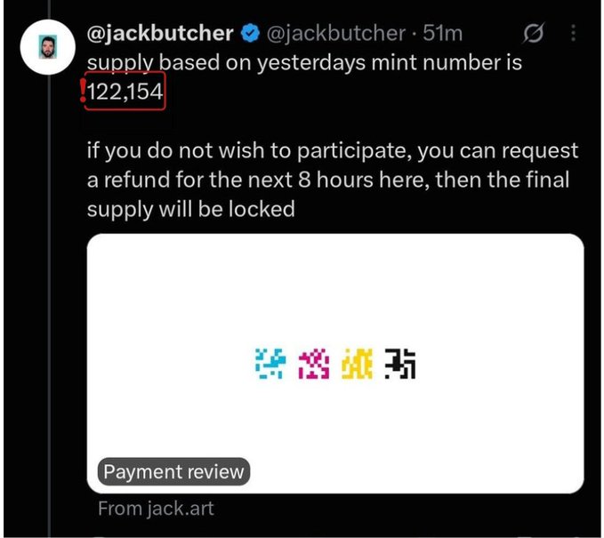 A tweet from @jackbutcher announcing the NFT collection "supply based on yesterdays mint number is 122,154" with a refund option for non-participants, accompanied by pixel art imagery and a "Payment review" note from jack.art.