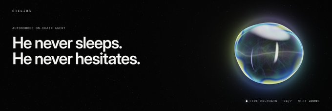 A sleek, dark promotional banner for 'STELIOS AUTONOMOUS ON-CHAIN AGENT' with the text 'He never sleeps. He never hesitates.' next to a glowing, iridescent sphere-like entity.