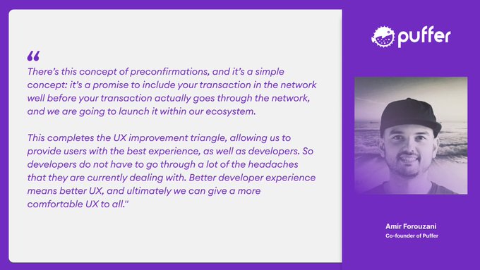 The image features a quote from Amir Forouzani, Co-founder of Puffer, explaining how preconfirmations work—promising to include transactions in the network before they actually go through—which improves both developer and user experience by completing what he calls the "UX improvement triangle." Alongside the quote is a black-and-white photo of Amir at the beach wearing a cap, with the Puffer logo displayed in the top right corner on a purple background.