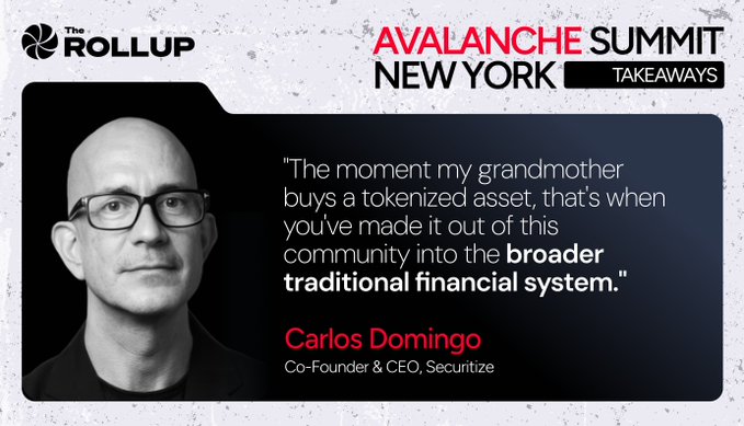 A promotional quote card from 'The Rollup' titled 'AVALANCHE SUMMIT NEW YORK TAKEAWAYS' featuring Carlos Domingo, Co-Founder & CEO of Securitize, with a quote about bringing tokenized assets into the broader traditional financial system.
