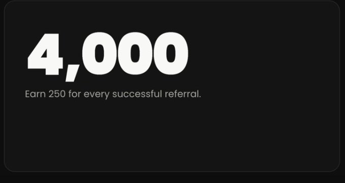 A dark graphic displays "4,000" in large white text with the caption "Earn 250 for every successful referral."