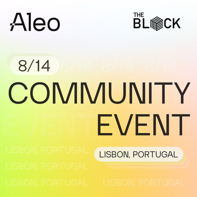 A promotional graphic for an Aleo Community Event at The Block in Lisbon, Portugal on 8/14, featuring Aleo and The Block logos against a green-to-orange gradient background, announcing the company's community gathering in collaboration with Crypto Fridays.