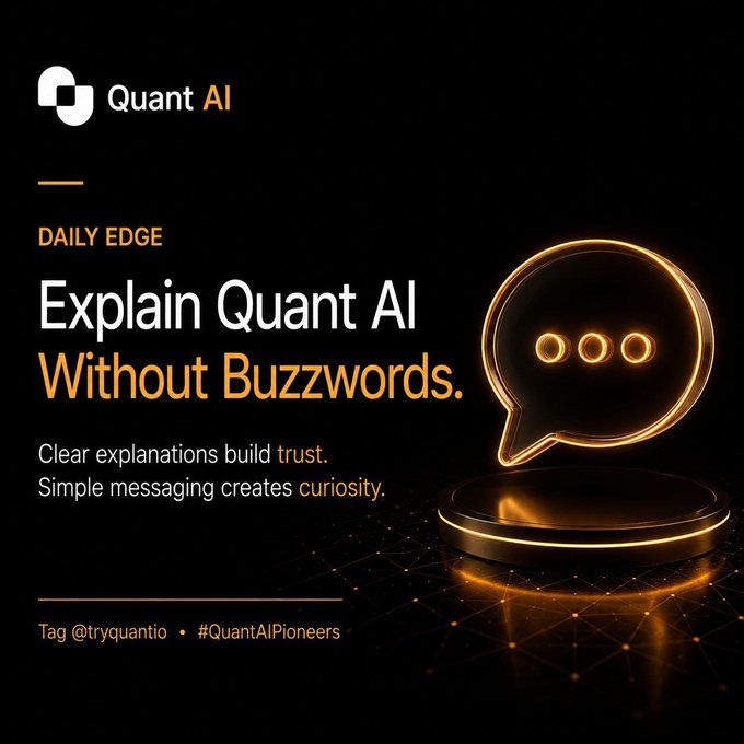 A Quant AI promotional graphic titled 'Daily Edge: Explain Quant AI Without Buzzwords,' emphasizing clear explanations and simple messaging, tagged @tryquantio and #QuantAIPioneers.
