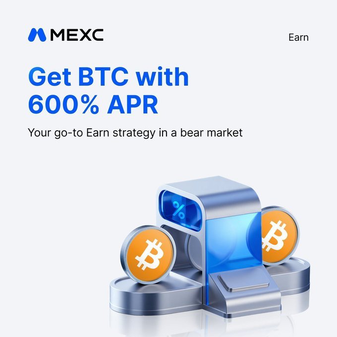 A MEXC Earn promotional graphic featuring the headline "Get BTC with 600% APR - Your go-to Earn strategy in a bear market," accompanied by a 3D illustration of a blue machine dispensing Bitcoin coins. The ad supports the post's message by promoting MEXC's savings product that allows users to stake USDT to earn BTC rewards at up to 600% APR.