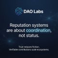 A dark blue graphic for 'DAO Labs' stating 'Reputation systems are about coordination, not status' with trusted verifier text.
